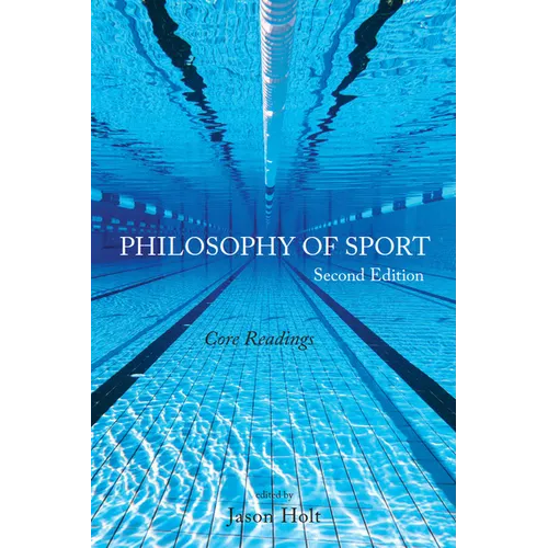 Philosophy of Sport: Core Readings - Second Edition - Paperback