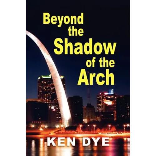 Beyond the Shadow of the Arch - Paperback