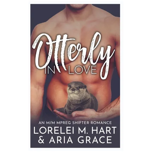 Otterly in Love: An M/M MPreg Shifter Romance - Paperback