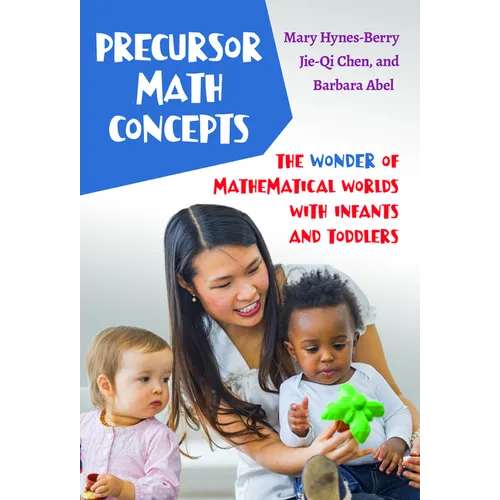 Precursor Math Concepts: The Wonder of Mathematical Worlds with Infants and Toddlers - Paperback