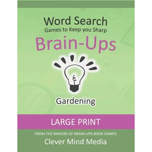 Brain-Ups Large Print Word Search: Games to Keep You Sharp: Gardening - Paperback