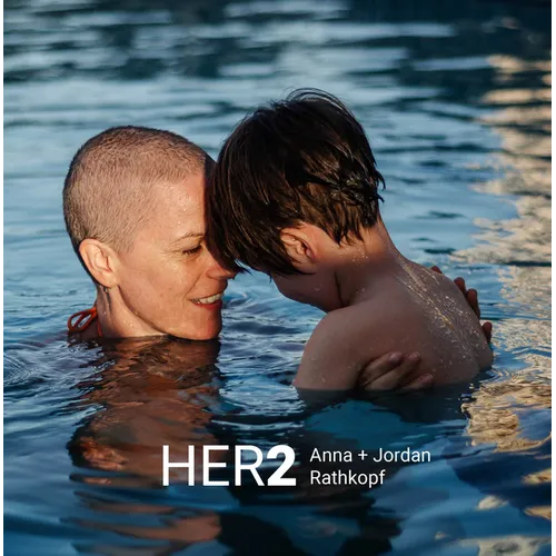 Her2: The Diagnosed, the Caregiver and Their Son - Hardcover