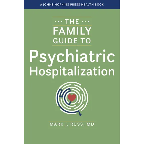 The Family Guide to Psychiatric Hospitalization - Hardcover