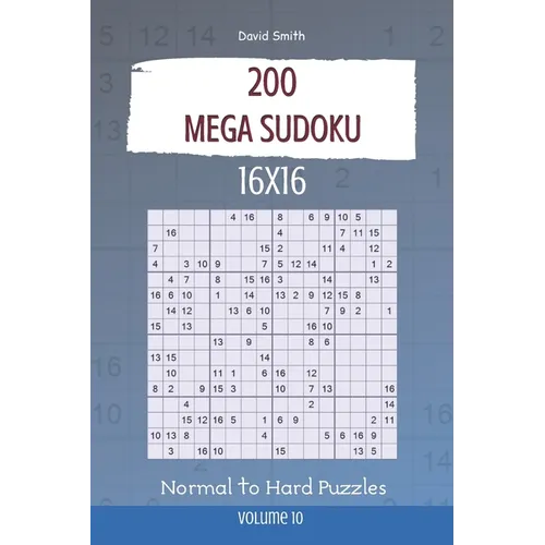 Mega Sudoku - 200 Normal to Hard Puzzles 16x16 vol.10 - Paperback