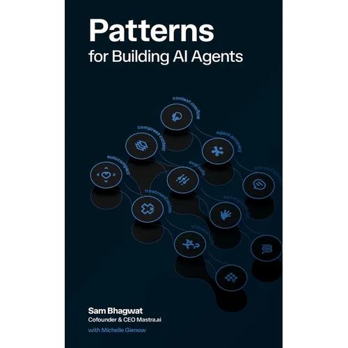 Patterns for Building AI Agents - Paperback