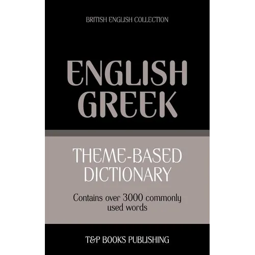 Theme-based dictionary British English-Greek - 3000 words - Paperback