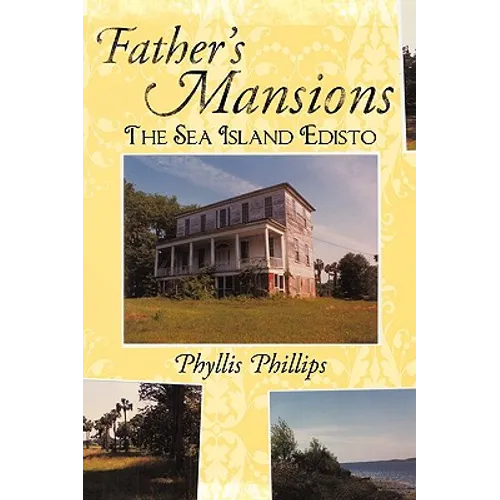 Father's Mansions: The Sea Island Edisto - Hardcover