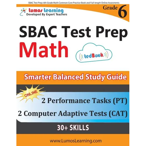 SBAC Test Prep: 6th Grade Math Common Core Practice Book and Full-length Online Assessments: Smarter Balanced Study Guide With Perform - Paperback