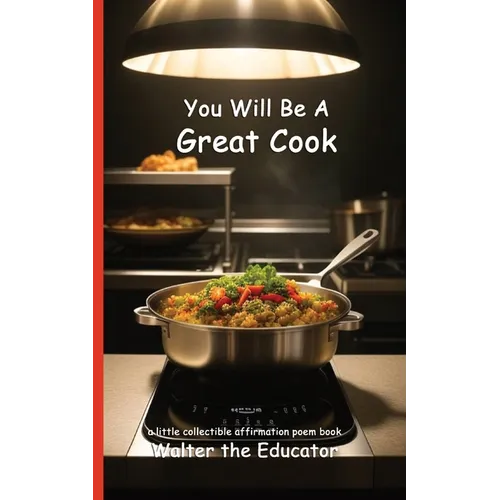 You Will Be A Great Cook: Read Daily for Affirmation Book Series - Paperback