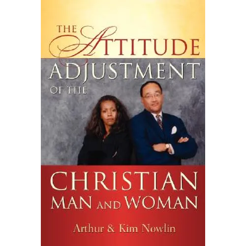 The Attitude Adjustment of the Christian Man and Woman - Paperback