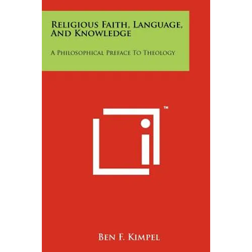 Religious Faith, Language, And Knowledge: A Philosophical Preface To Theology - Paperback