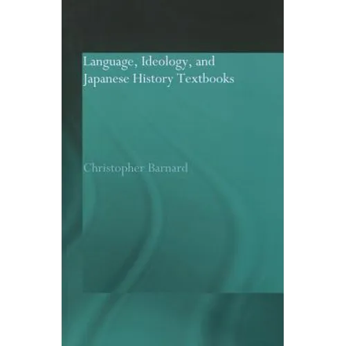 Language, Ideology and Japanese History Textbooks - Paperback