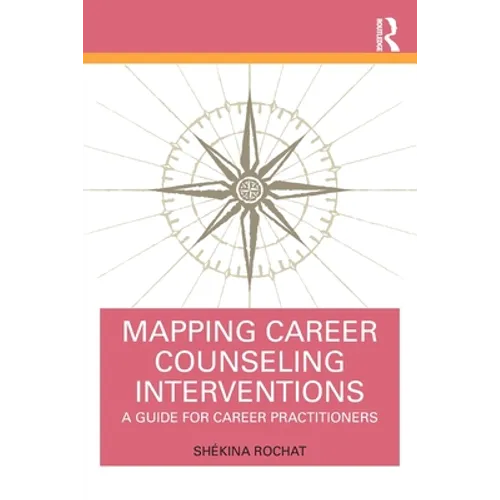Mapping Career Counseling Interventions: A Guide for Career Practitioners - Paperback