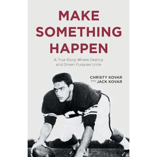 Make Something Happen: A True Story Where Destiny and Driven Purpose Unite - Paperback