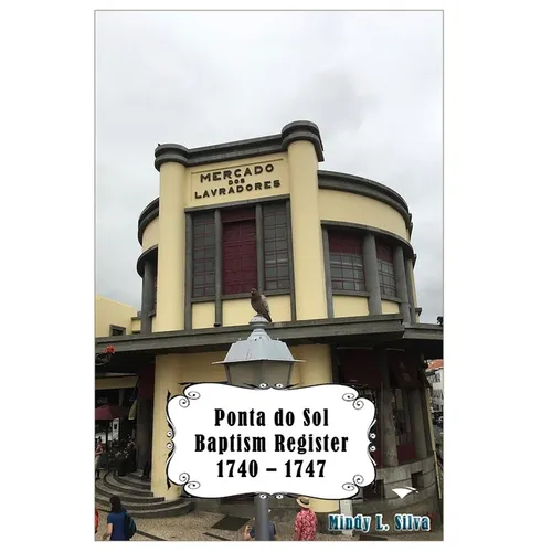 Ponta do Sol Baptisms: 1740-1747 - Paperback