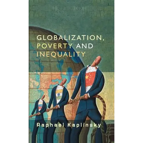 Globalization, Poverty and Inequality: Between a Rock and a Hard Place - Paperback