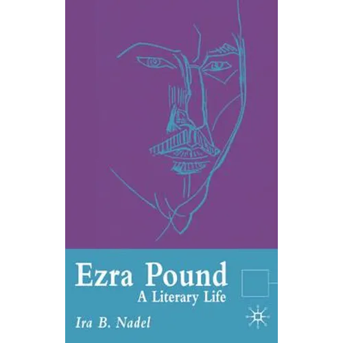 Ezra Pound: A Literary Life - Paperback