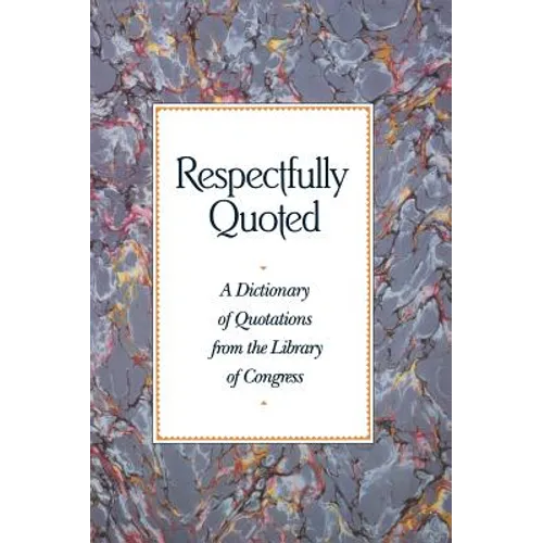 Respectfully Quoted: Dictionary Paperback Edition - Hardcover