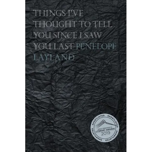 Things I've Thought to Tell you Since I Saw you Last - Paperback