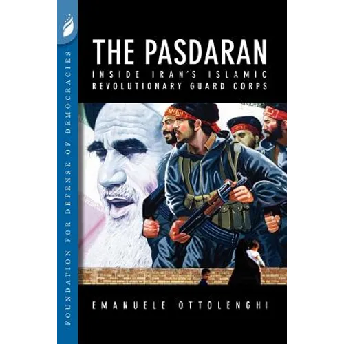 The Pasdaran: Inside Iran's Islamic Revolutionary Guard Corps - Paperback
