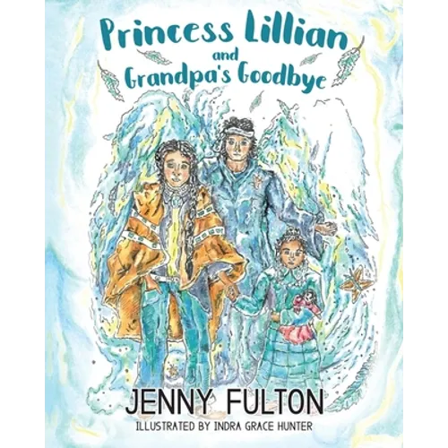 Princess Lillian and Grandpa's Goodbye - Paperback