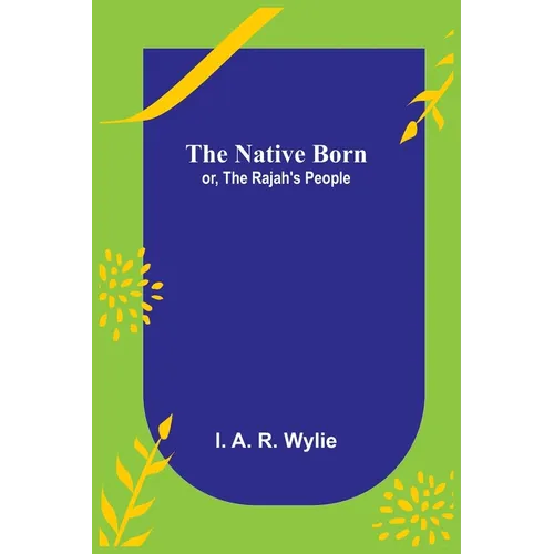 The Native Born; or, the Rajah's People - Paperback