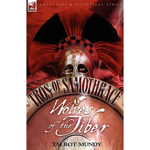 Tros of Samothrace 1: Wolves of the Tiber - Hardcover