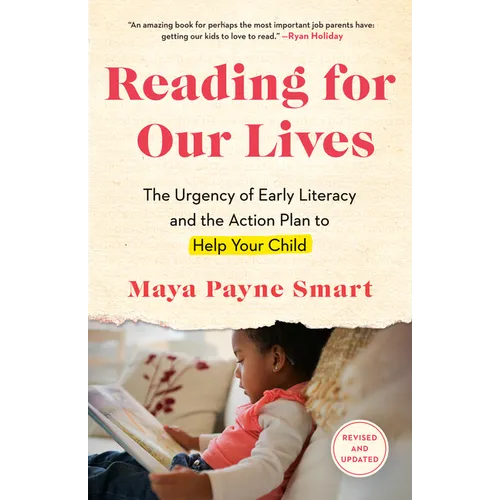 Reading for Our Lives: The Urgency of Early Literacy and the Action Plan to Help Your Child - Paperback