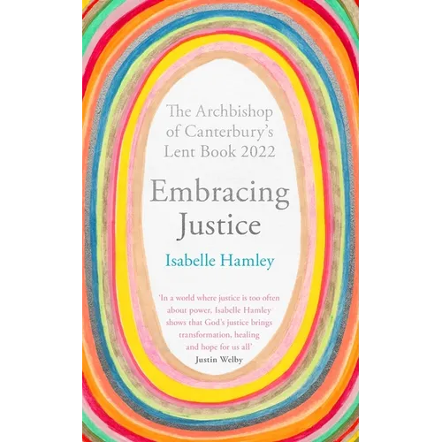 Embracing Justice: The Archbishop of Canterbury's Lent Book 2022 - Paperback