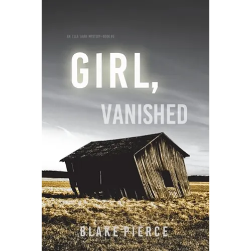 Girl, Vanished (An Ella Dark FBI Suspense Thriller-Book 5) - Paperback