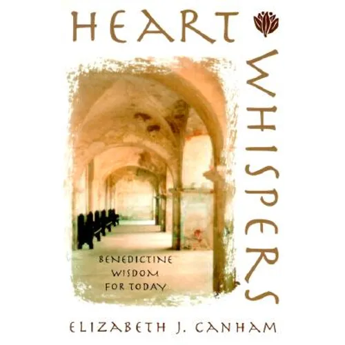 Heart Whispers: Benedictine Wisdom for Today - Paperback