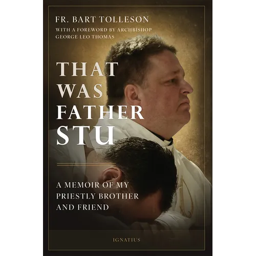 That Was Father Stu: A Memoir of My Priestly Brother and Friend - Paperback