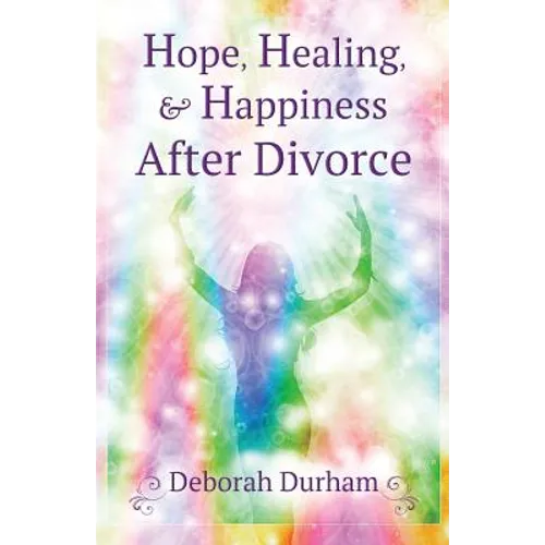 Hope, Healing, & Happiness After Divorce - Paperback