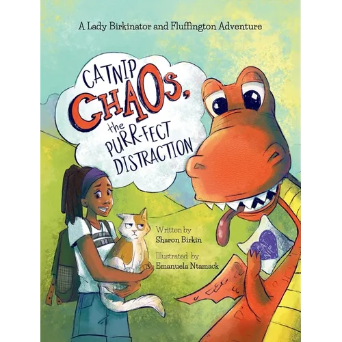 Catnip Chaos, the Purr-fect Distraction - Hardcover
