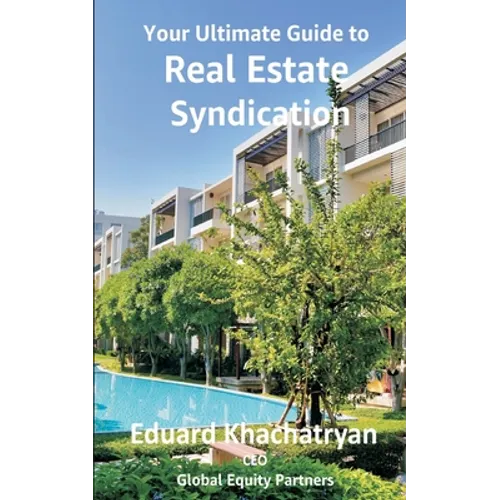 Your Ultimate Guide to Real Estate Syndication - Paperback