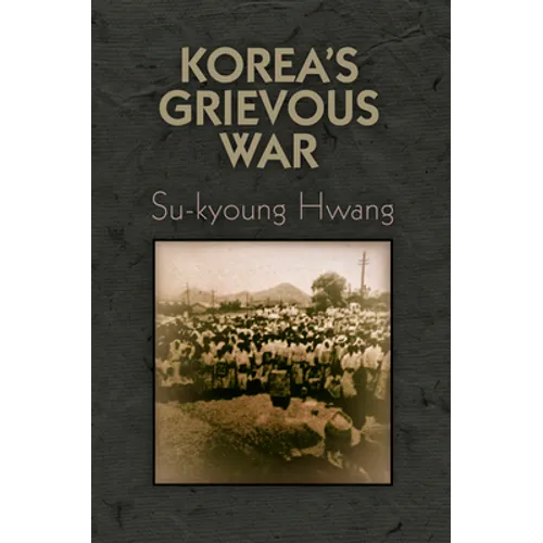 Korea's Grievous War - Hardcover