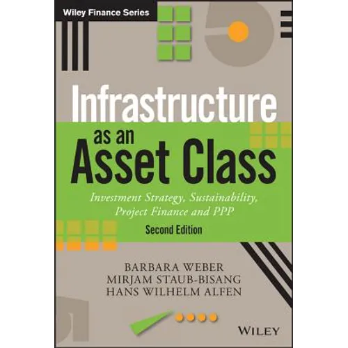 Infrastructure as an Asset Class: Investment Strategy, Sustainability, Project Finance and PPP - Hardcover