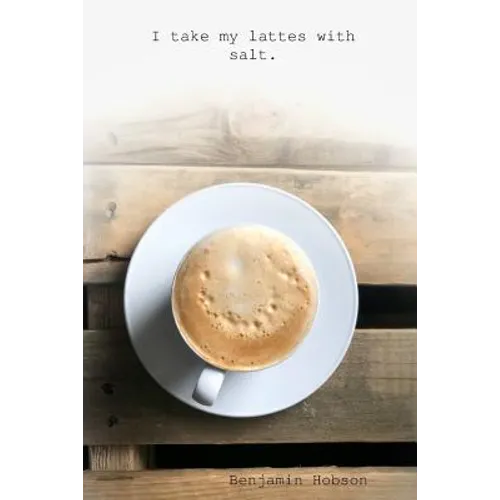 I take my lattes with salt - Paperback