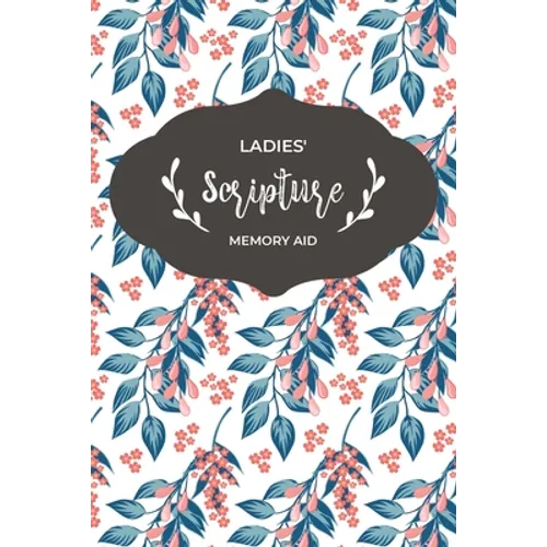 Ladies' Scripture Memory Aid: Bible Memory Verse Guide - Practical Resource To Aid Godly Christian Women In the Memorization of Scripture - Beautifu - Paperback