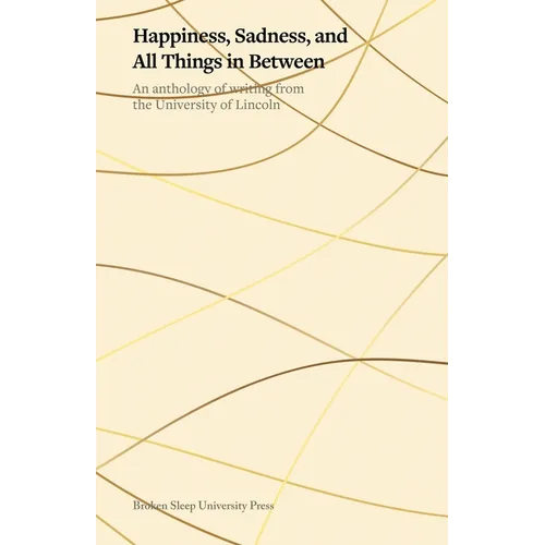 Happiness, Sadness, and All Things in Between - Paperback