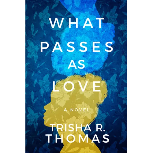 What Passes as Love - Paperback