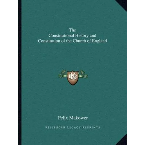 The Constitutional History and Constitution of the Church of England - Paperback