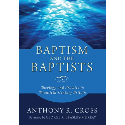 Baptism and the Baptists - Paperback