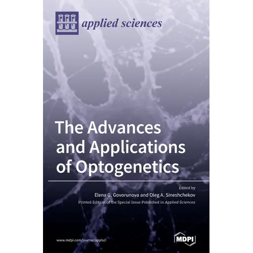 The Advances and Applications of Optogenetics - Hardcover