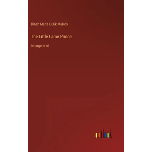 The Little Lame Prince: in large print - Hardcover