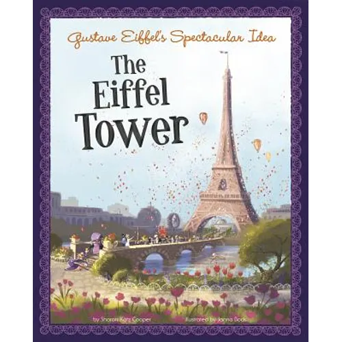 Gustave Eiffel's Spectacular Idea: The Eiffel Tower - Paperback