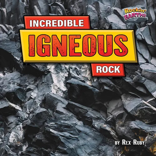 Incredible Igneous Rock - Library Binding