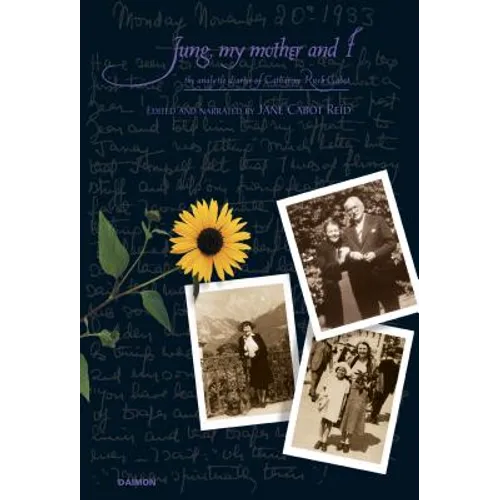 Jung, My Mother and I: The Analytical Diaries of Catharine Rush Cabot - Hardcover