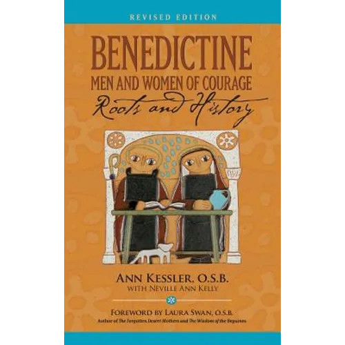 Benedictine Men and Women of Courage: Roots and History - Hardcover