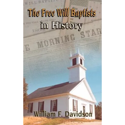 The Free Will Baptists in History - Hardcover